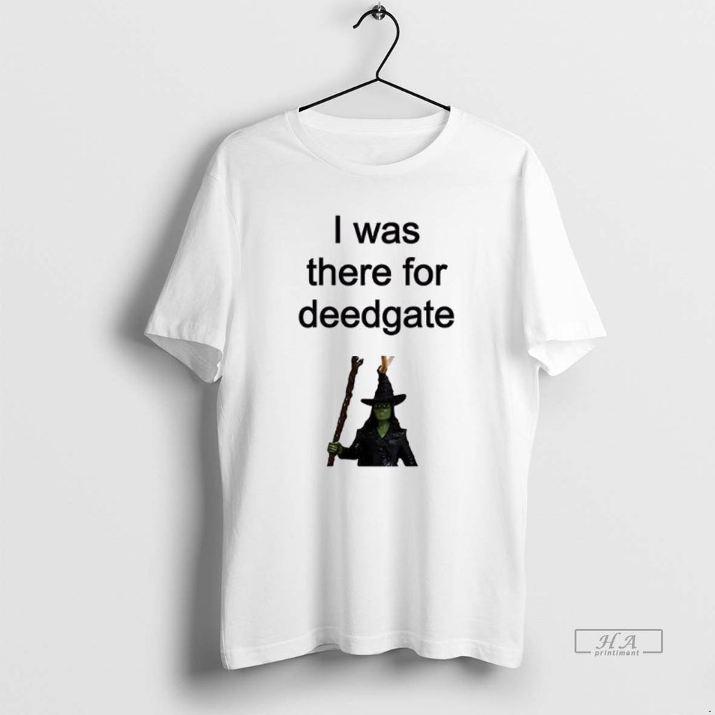 Trendy I Was There For Deedgate
