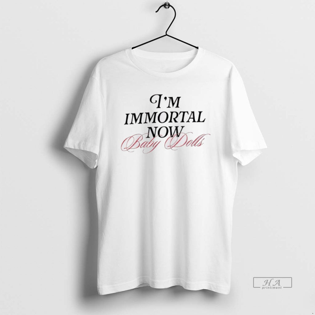 Trendy Im Immortal Now Baby Dolls