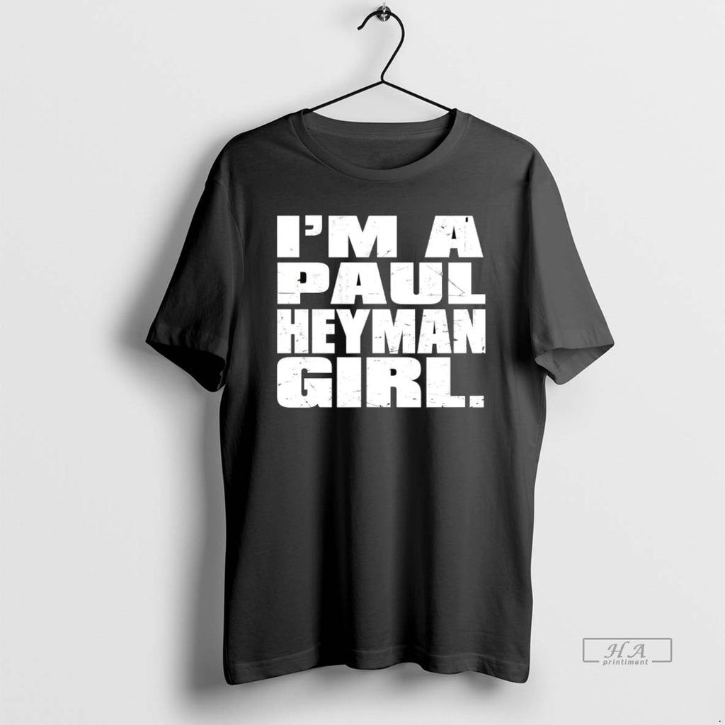 Trendy Im A Paul Heyman Girl