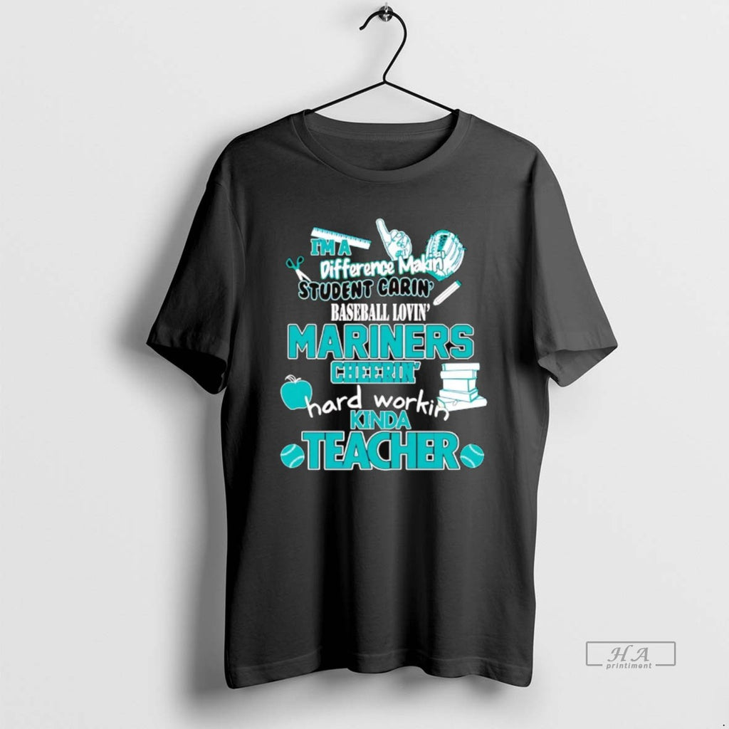 Trendy Im A Difference Making Student Caring Baseball Loving Seattle Mariners