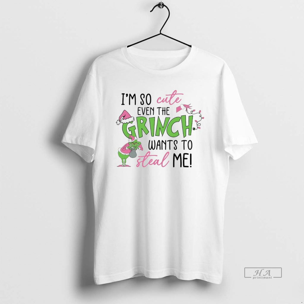 Trendy Im So Cute Even The Grinch Wants To Steal Me White