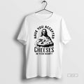 Trendy Jesus Have You Accepted Cheeses In Your Heart