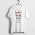 Trendy Just So Were Clear The Grinch Never Really Hated Christmas He Hated People Which
