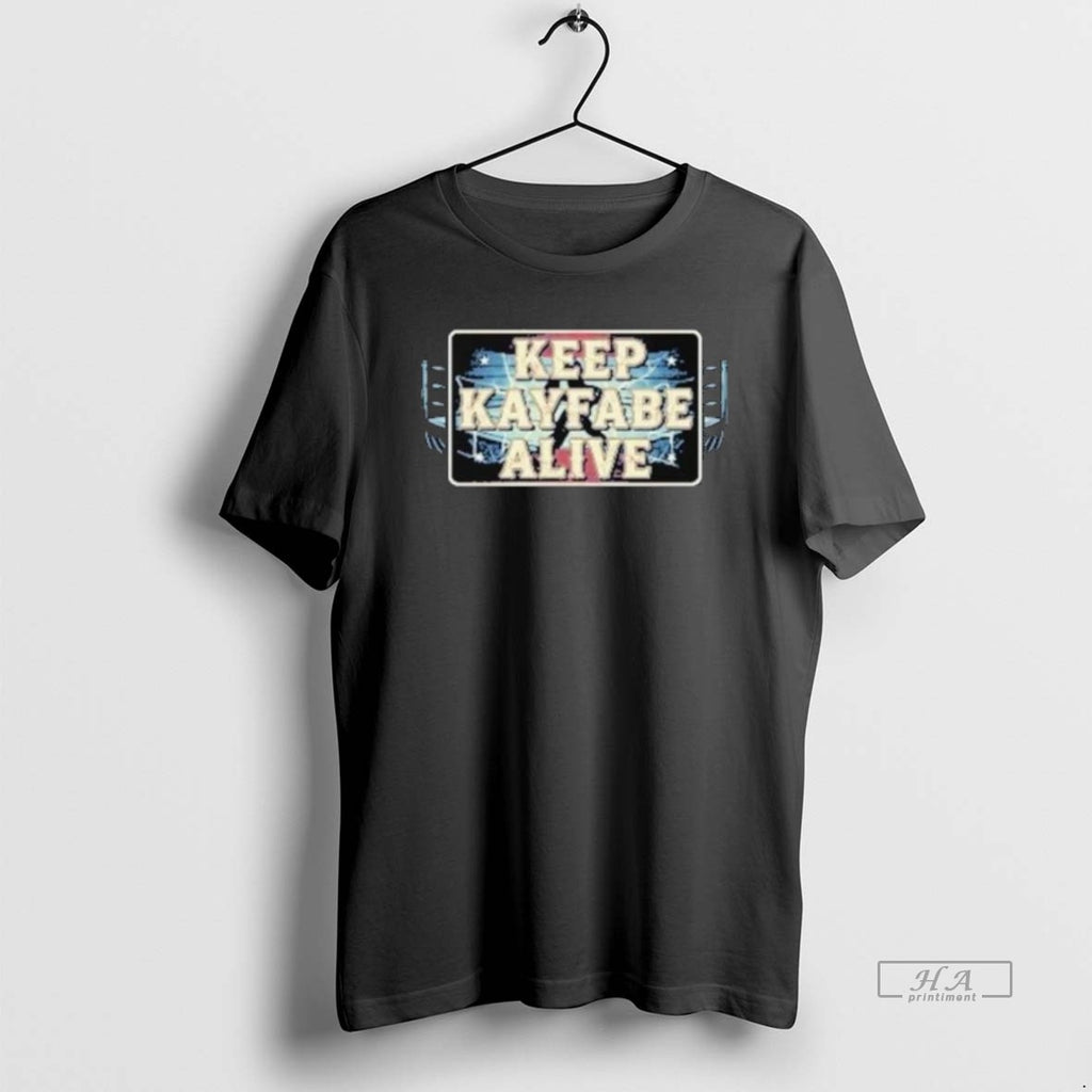 Trendy Keep Kayfabe Alive Shirts