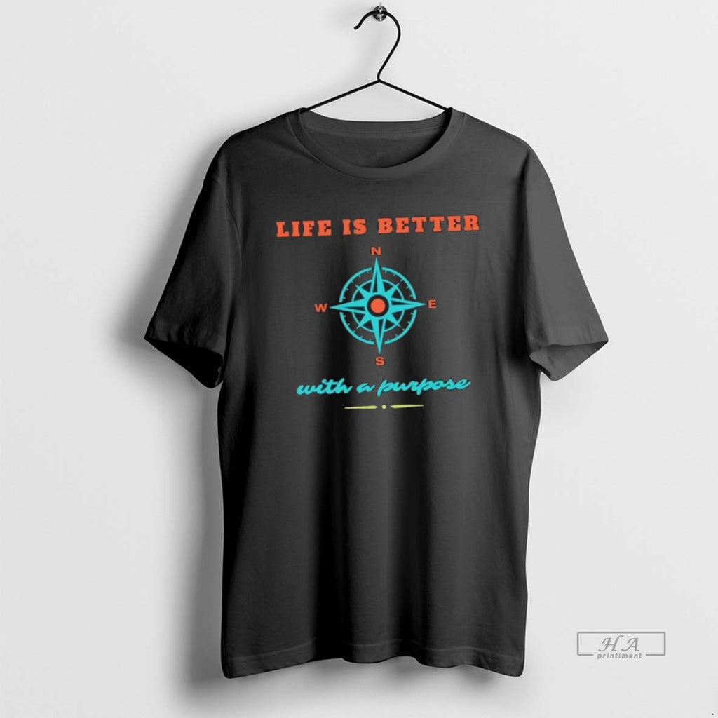 Trendy Life Is Better With A Purpose