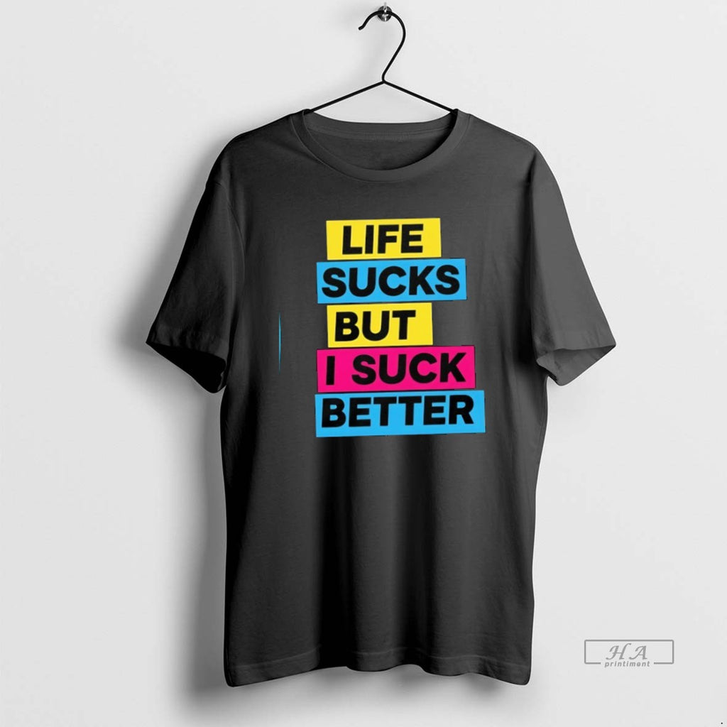 Trendy Life Sucks But I Suck Better