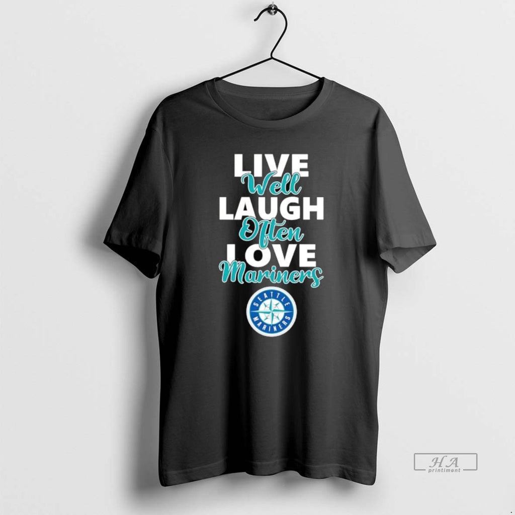 Trendy Live Well Laugh Often Love Seattle Mariners