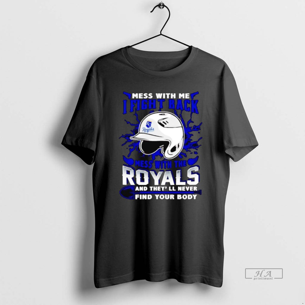 Trendy Mess With Me I Fight Back Mess With The Kansas City Royals