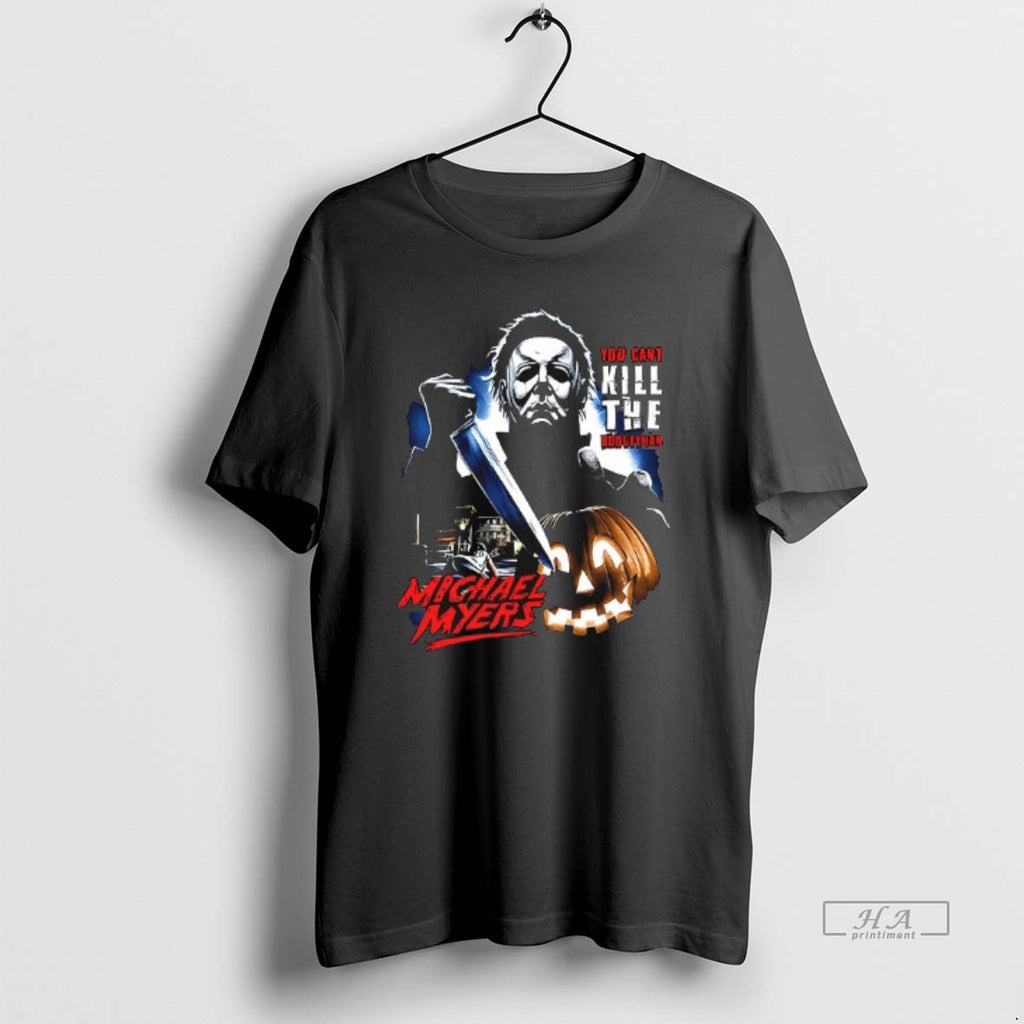 Trendy Michael Myers You Cant Kill The Boogeyman
