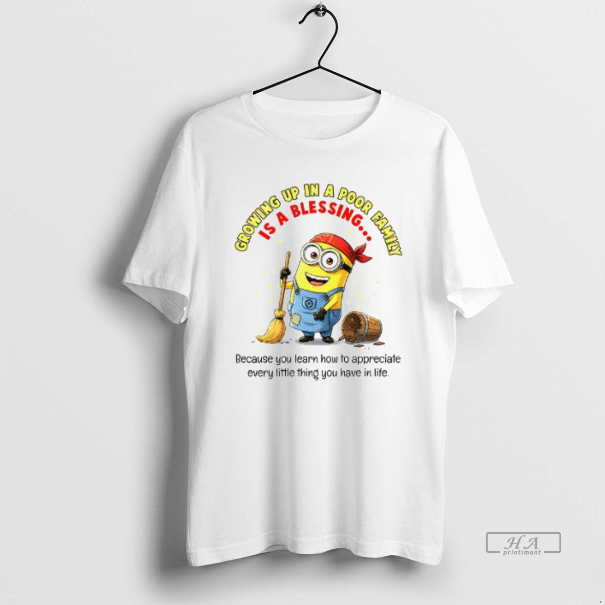 Trendy Minion Growing Up In A Poor Family Is A Blessing Because You Learn How