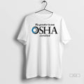 Trendy My Gender Is Not Osha Certified Shirt Sweater
