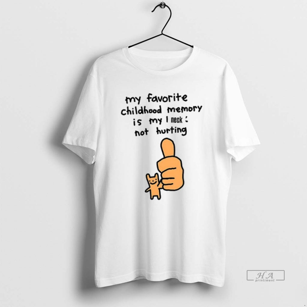 Trendy My Favorite Childhood Memory Is My I Neck Not Hurting Ceramic Ceramic And Classic