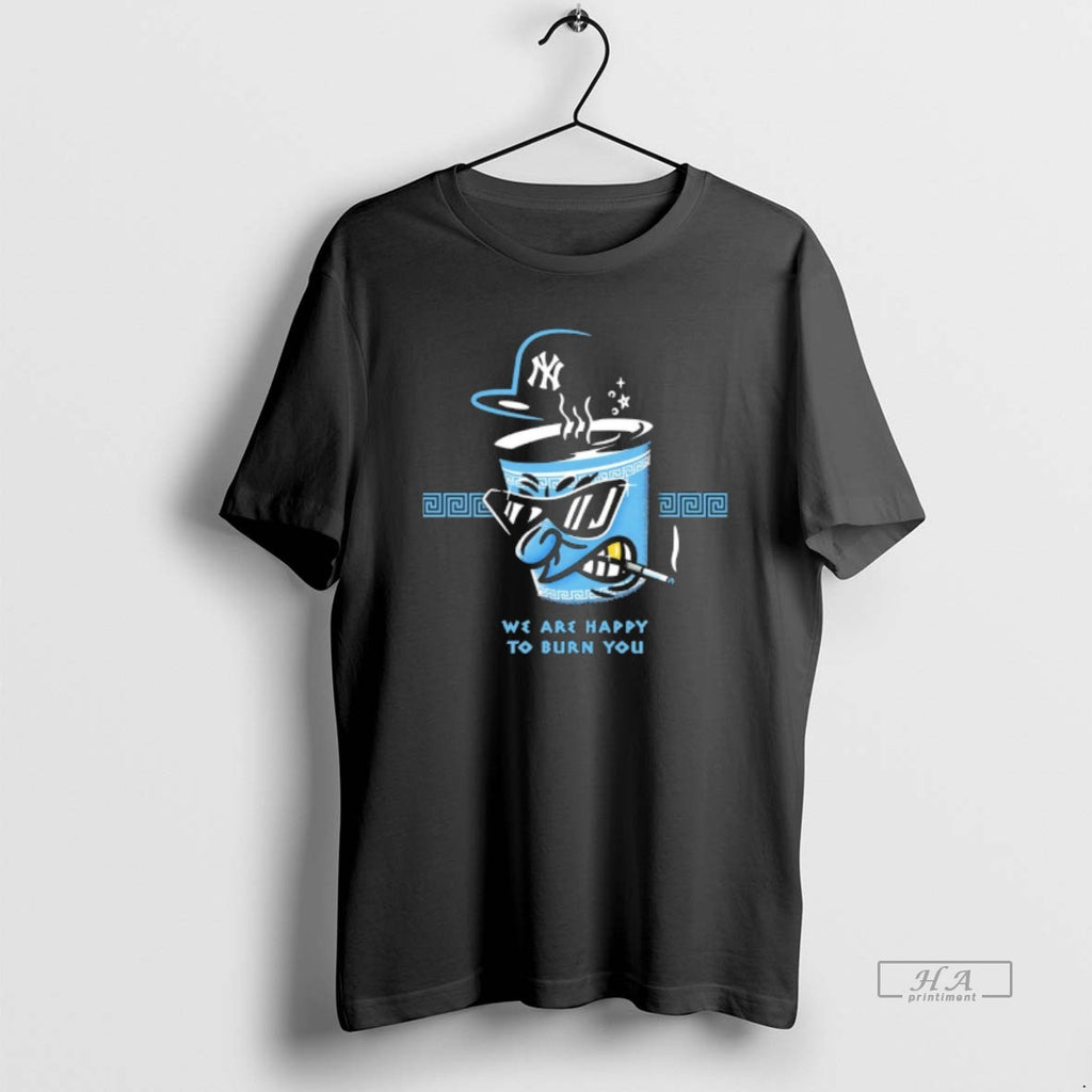 Trendy New York Yankees We Are Happy To Burn You