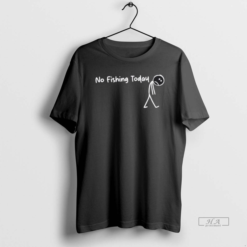 Trendy No Fishing Today Stickman