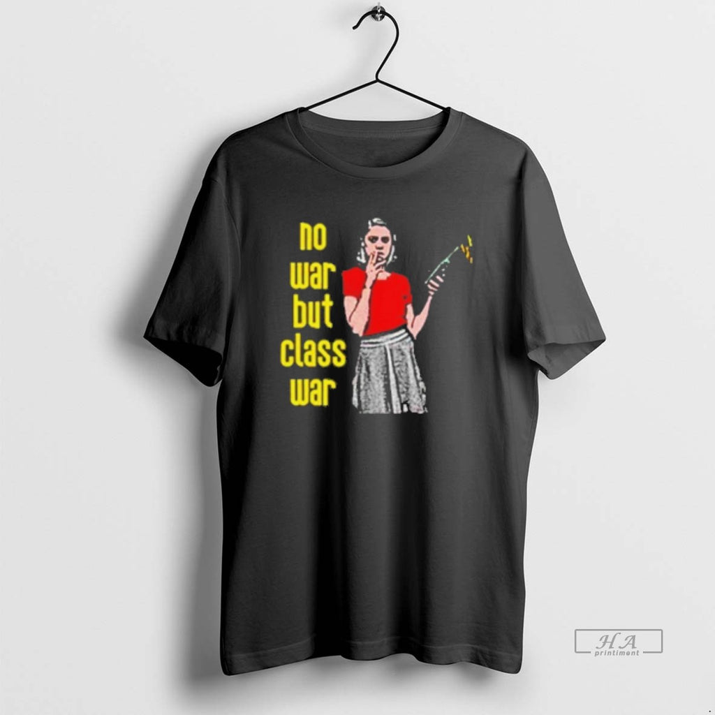 Trendy No War But The Class War