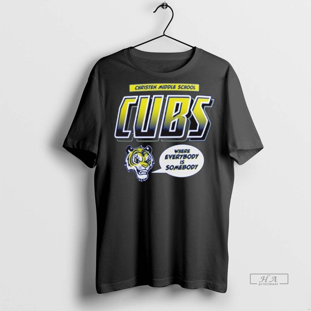 Trendy Official Christen Middle School Cubs Where Everybody Is Someone 2025 Tee Sweater