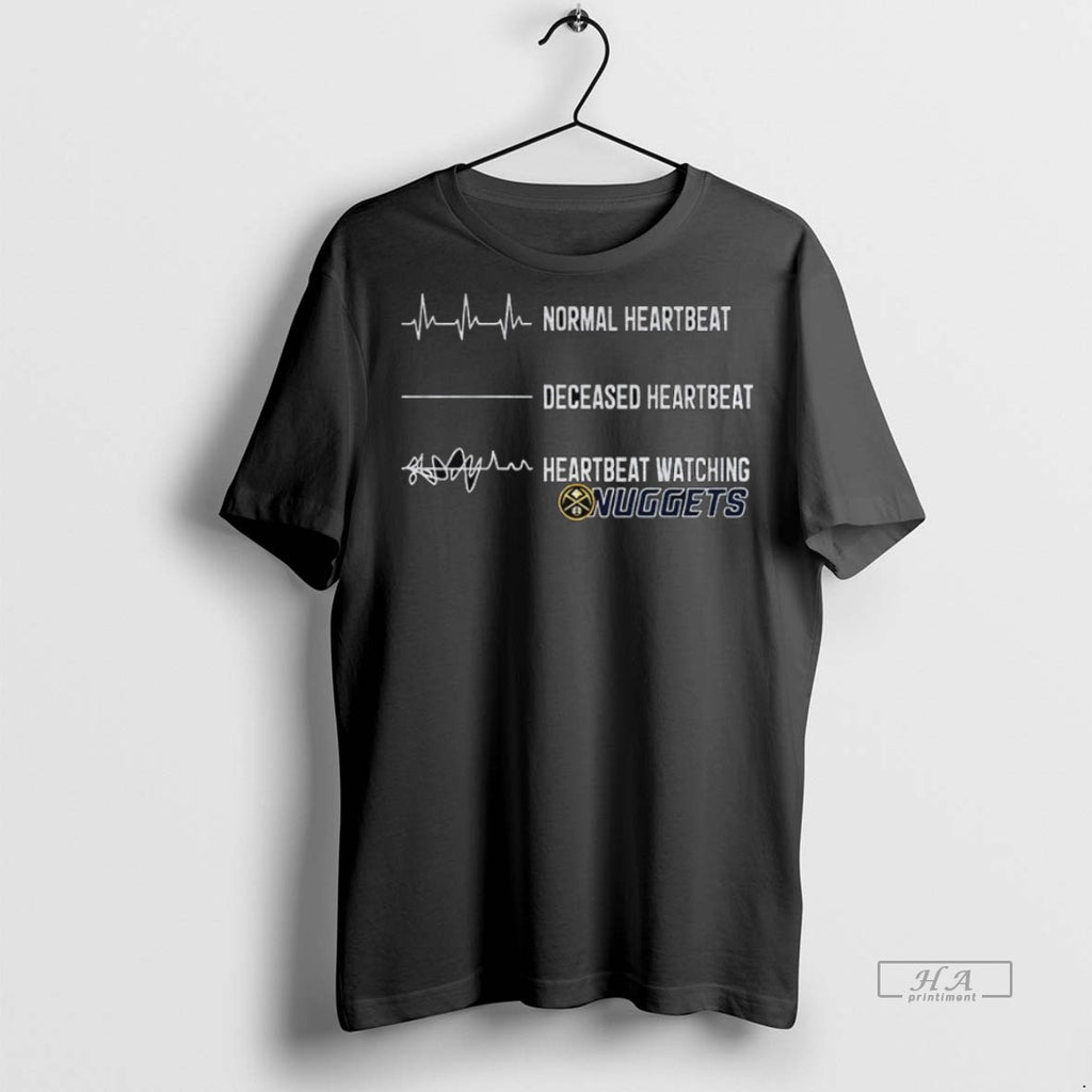 Trendy Official Denver Nuggets Normal Heartbeat Deceased Heartbeat Heartbeat Watching Tee Sweater