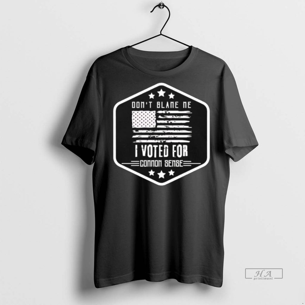Trendy Official Dont Blame Me I Voted For Common Sense Tee Sweater