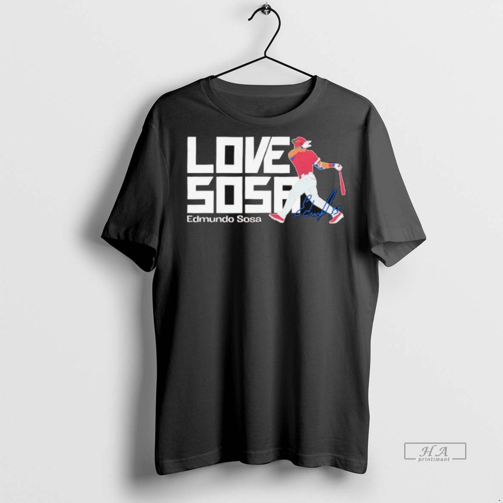 Trendy Official Edmundo Sosa Love Sosa Philadelphia Phillies Swing Signature Shirtedmundo Sosa Love Sosa Philadelphia
