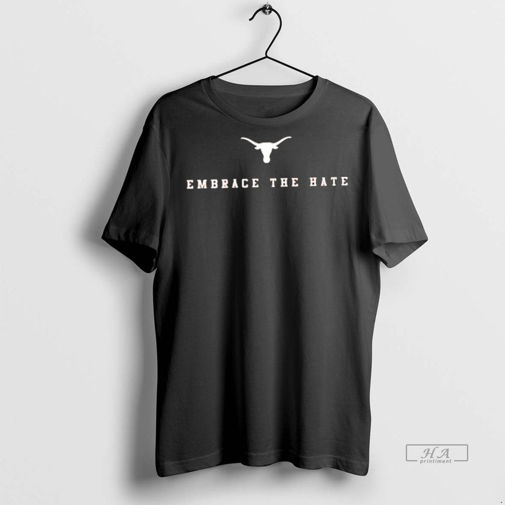 Trendy Official Embrace The Hate Texas Longhorns Tee Sweater