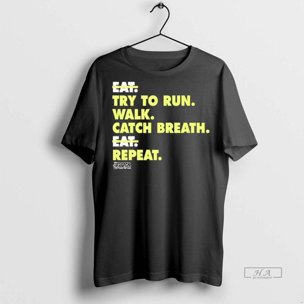 Trendy Official Everyday Struggle Try To Run Walk Catch Breath Repeat Not Eat Tee Sweater