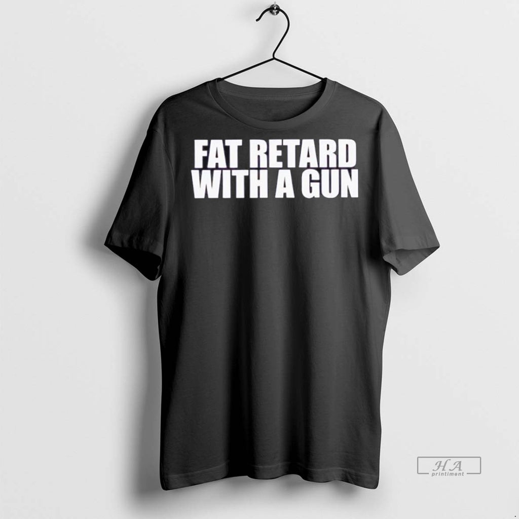 Trendy Official Fat Retard With A Gun Tee Sweater