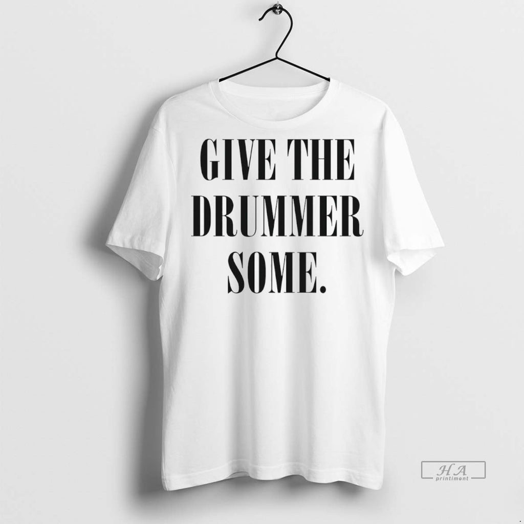 Trendy Official Give The Drummer Some Tee Sweater