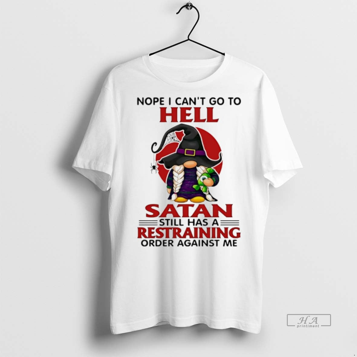 Trendy Official Gnome Nope I Cant Go To Hell Satan Still Has A Restraining Order