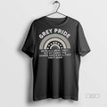Trendy Official Grey Pride Were Old Were Tired But We Fought For Change Once And
