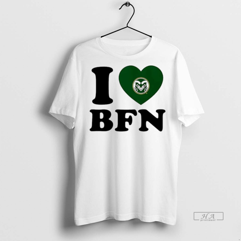 Trendy Official I Love Bfn Brayden Fowler Nicolosi Colorado State Rams Tee Sweater