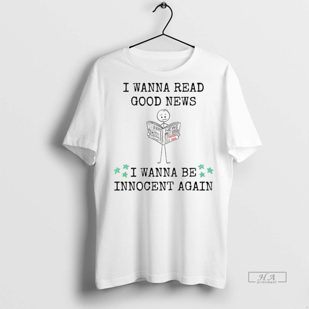 Trendy Official I Wanna Read Good News I Wanna Be Innocent Again Tee Sweater