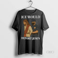 Trendy Official Ice Would Deport Jesus No Kings Tee Sweater