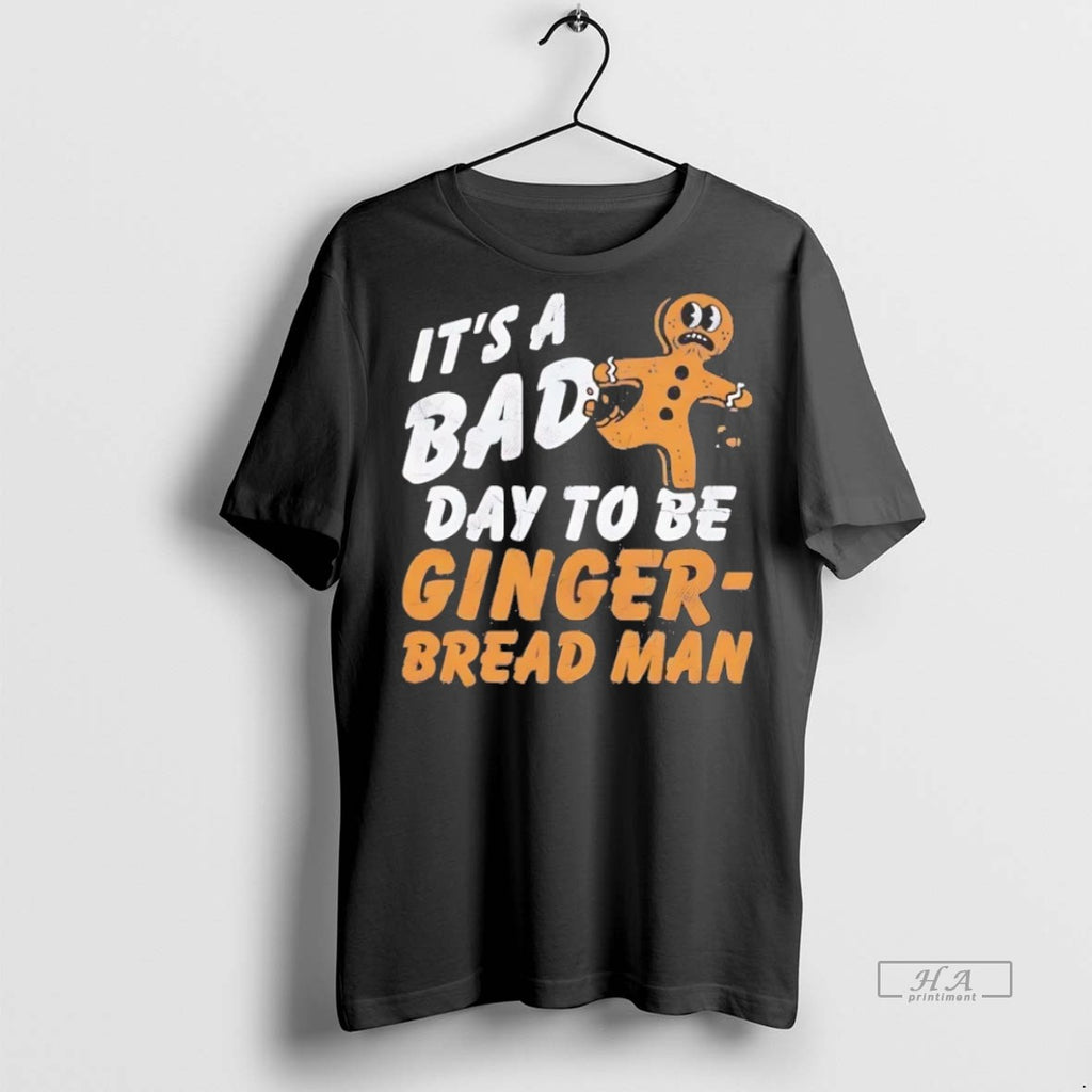 Trendy Official Its A Bad Day To Be A Gingerbread Christmas Tee Sweater