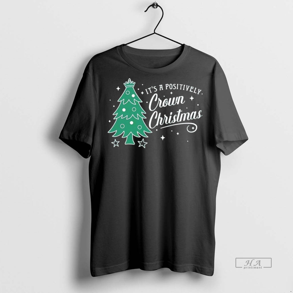 Trendy Official Its A Positively Crown Christmas Tee Sweater