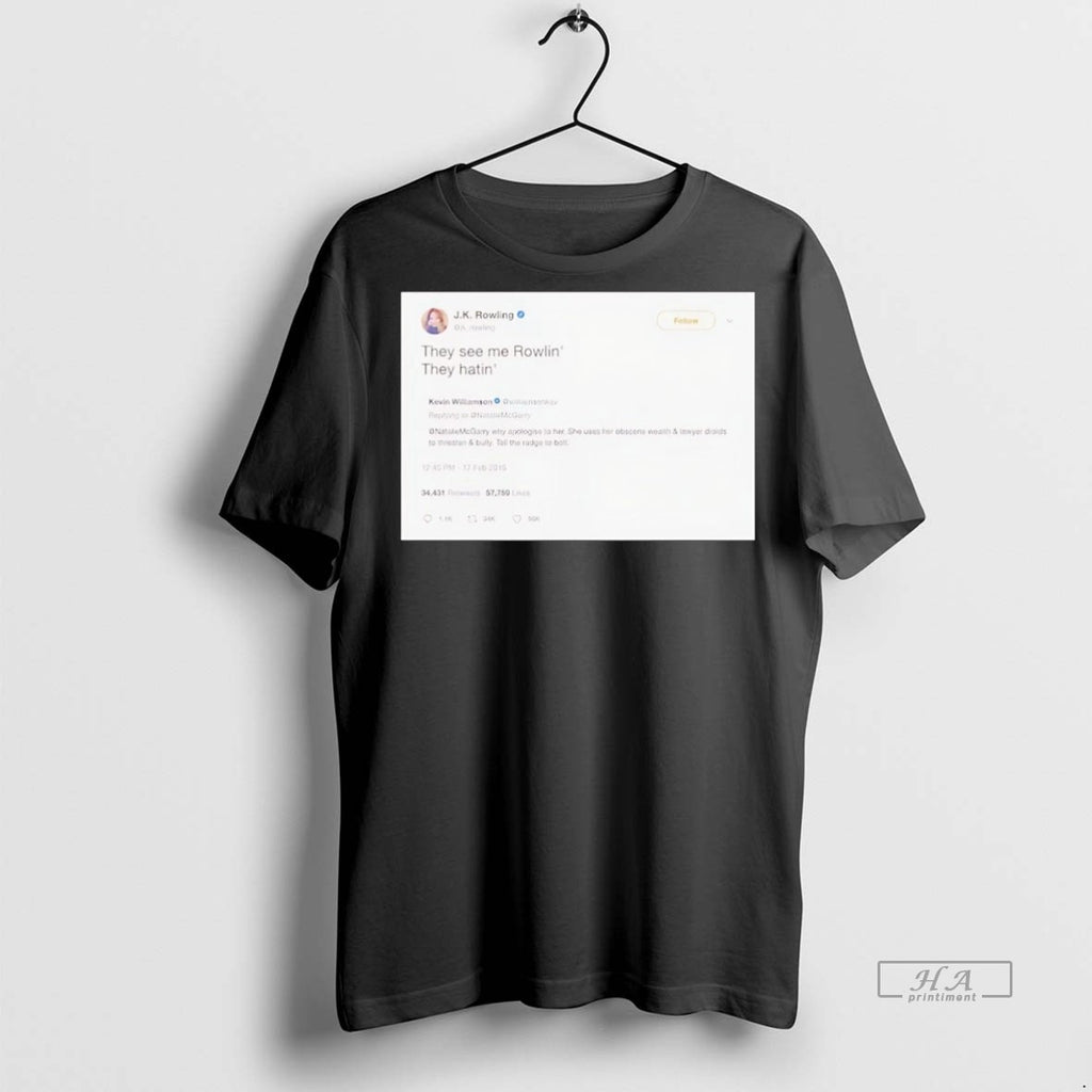 Trendy Official Jk Rowling Tweets They See Me Rowlin They Hatin Tee Sweater