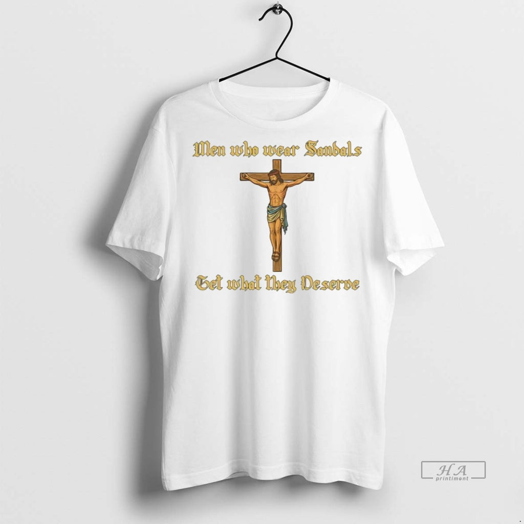 Trendy Official Jesus Men Who Wear Sandals Get What They Deserve Tee Sweater