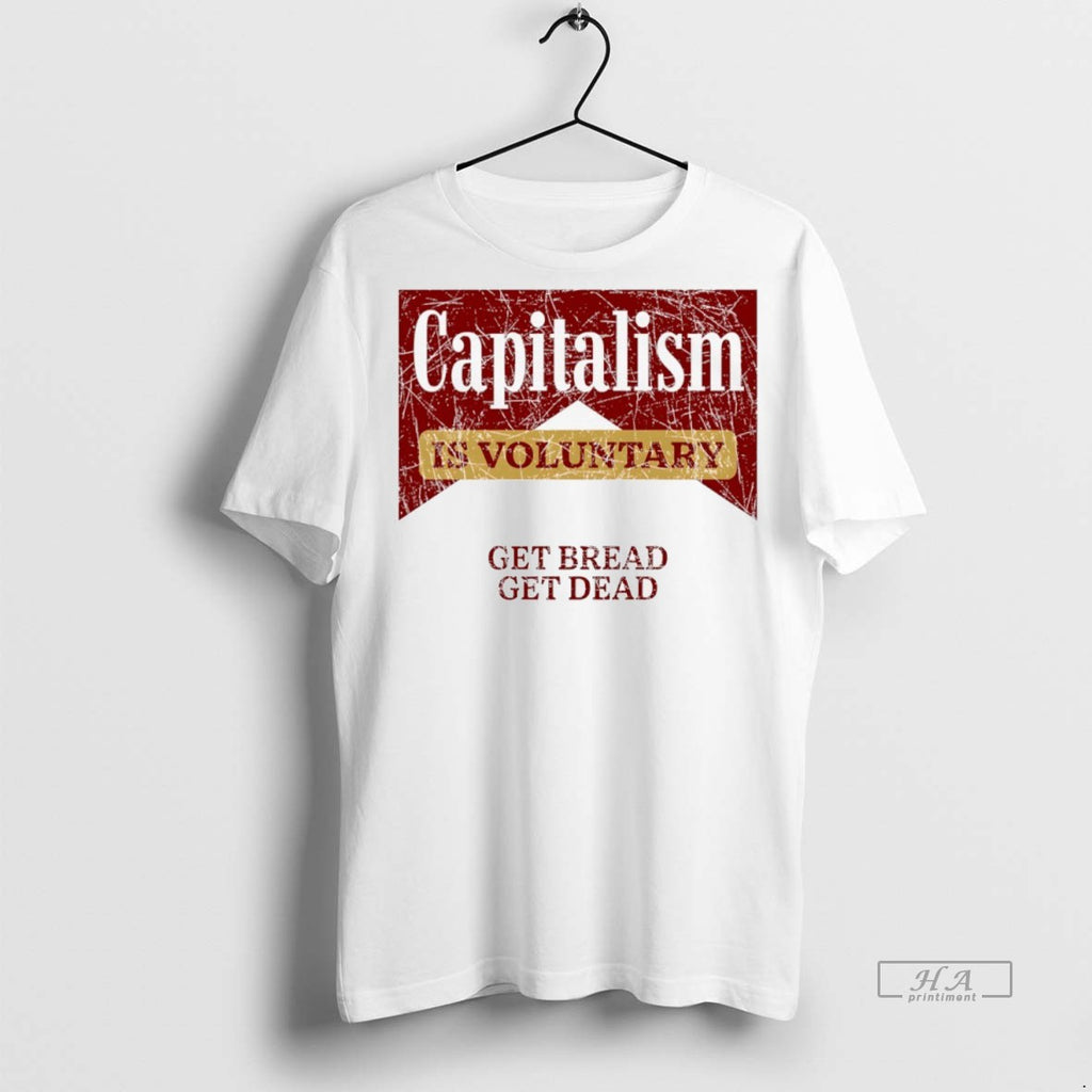 Trendy Official Marlboro Capitalism Is Voluntary Get Bread Get Dead Tee Sweater