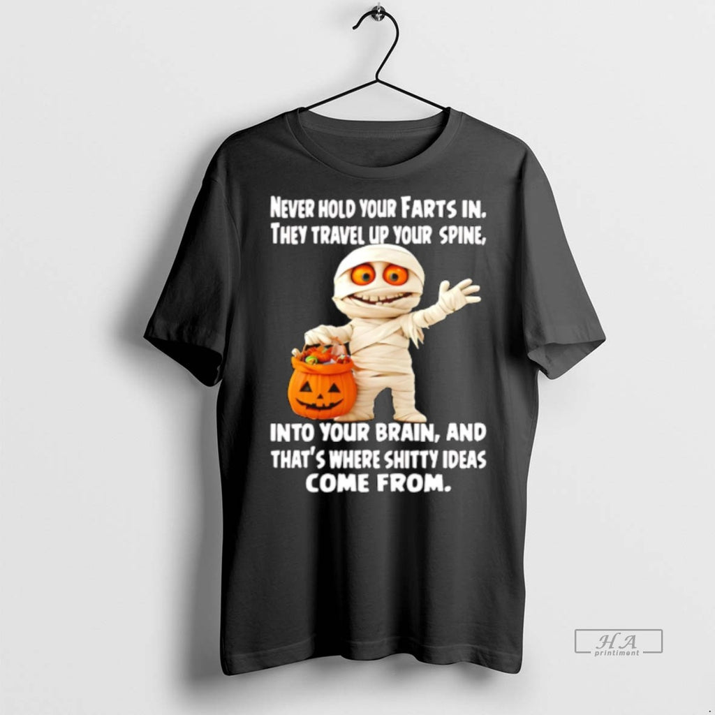 Trendy Official Mummy Never Hold Your Farts In They Travel Up Your Spine Into Your