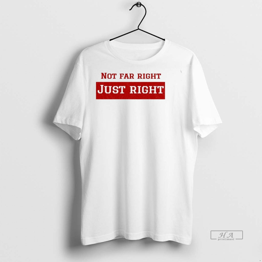 Trendy Official Not Far Right Just Right Tee Sweater