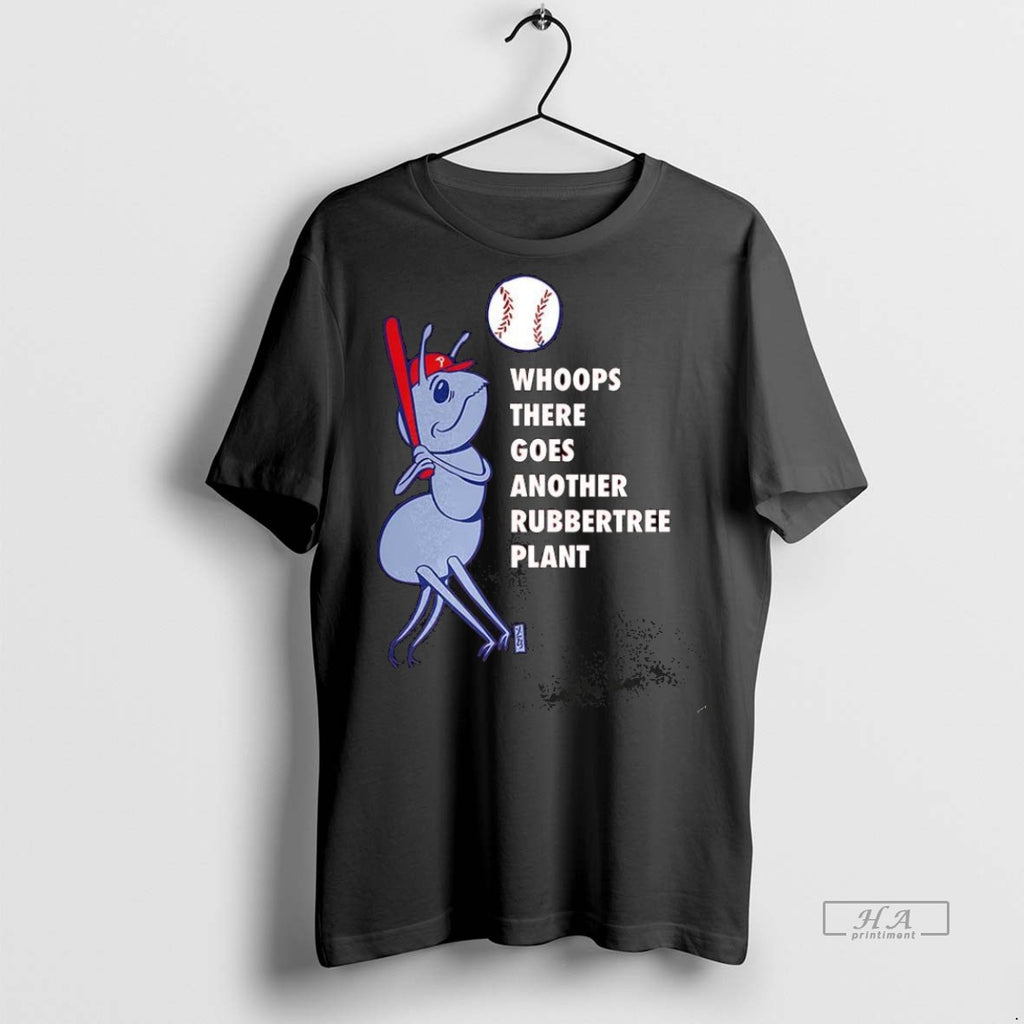Trendy Official Philadelphia Phillies Baseball Whoops There Goes Another Rubbertree Plant Tee Sweater