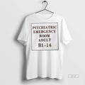 Trendy Official Psychiatric Emergency Room Adult B1 14 Tee Sweater