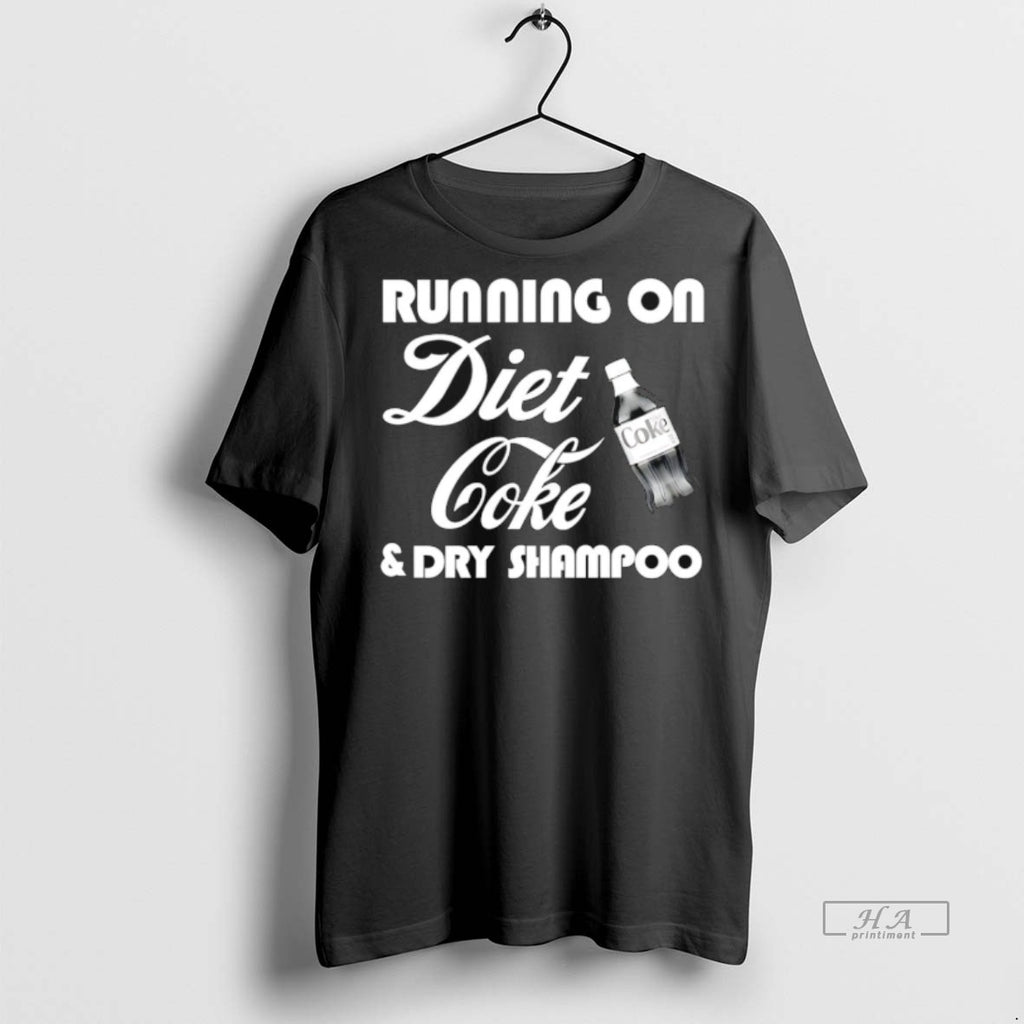 Trendy Official Running On Diet Coke And Dry Shampoo Tee Sweater