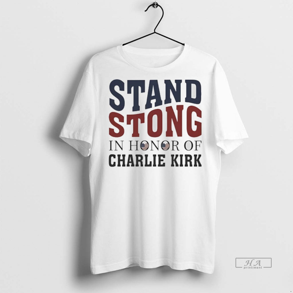 Trendy Official Stand Strong In Honor Of Charlie Kirk Tee Sweater