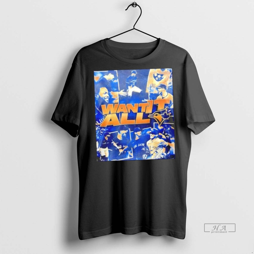 Trendy Official Toronto Blue Jays Players Want It All 2 Sided Tee Sweater