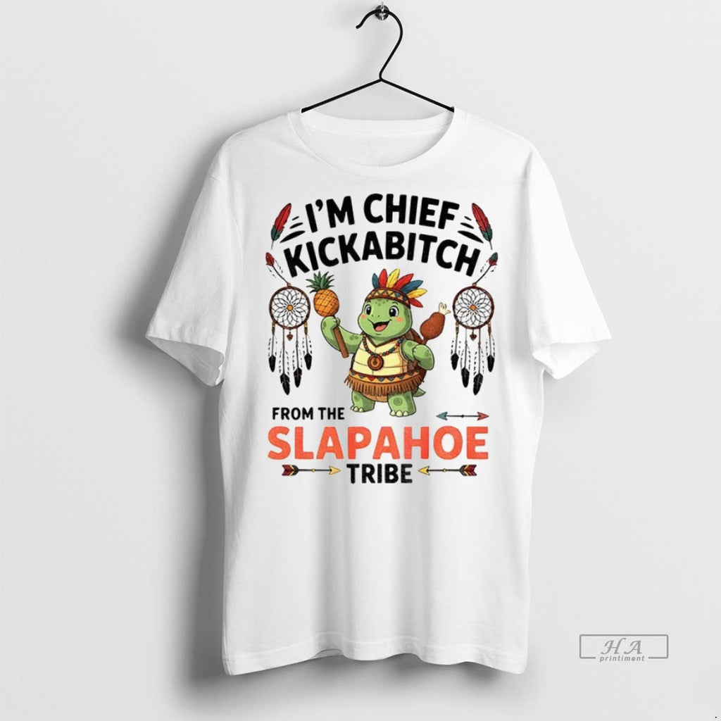 Trendy Official Turtle Native Im Chief Kickabitch From The Slapahoe Tribe Tee Sweater