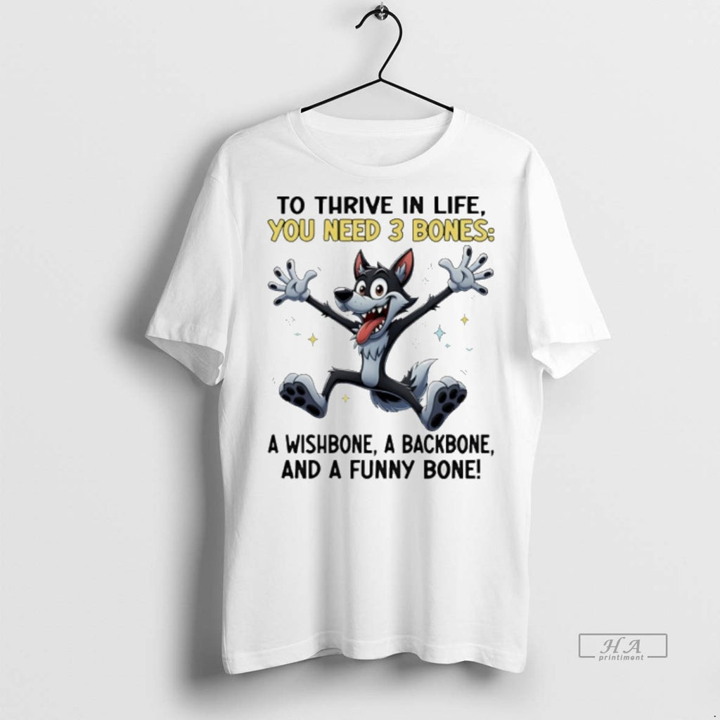 Trendy Official Wolf To Thrive In Life You Need 3 Bones A Wishbone A Backbone