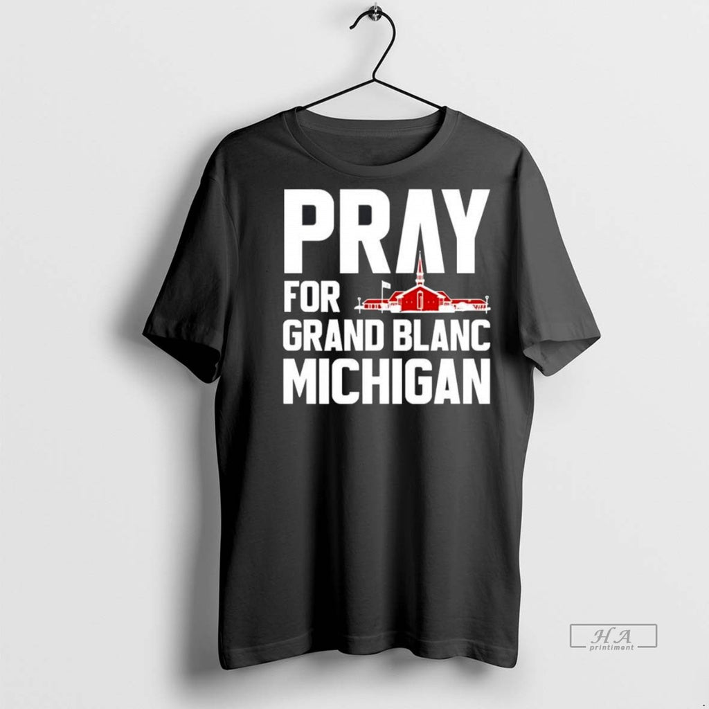 Trendy Official Pray For Grand Blanc Michigan T Shirt 6uq8z2 Tee Sweater
