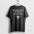 Trendy Officials Usrowing Momentum Is Made Together Logo 2025 Shirt Sweater