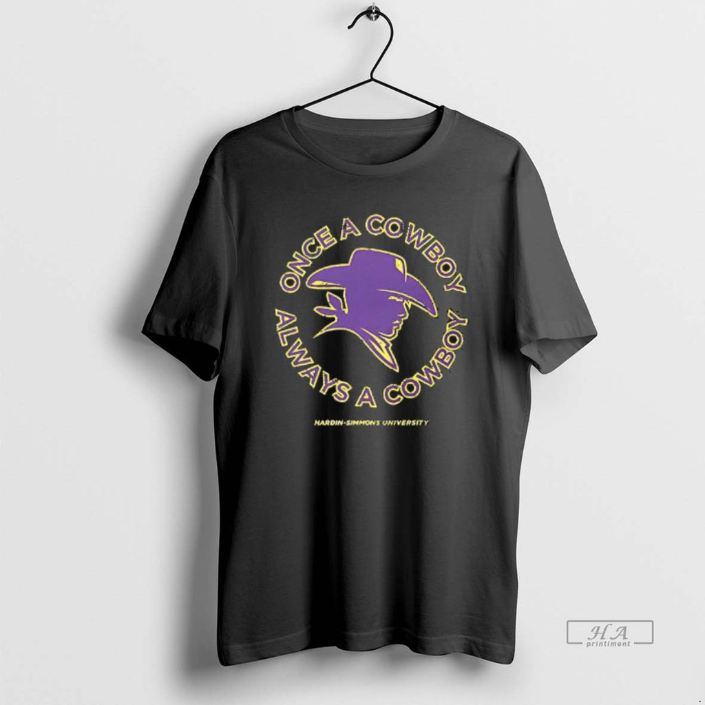 Trendy Once A Cowboy Always A Cowboy Hardin Simmons University