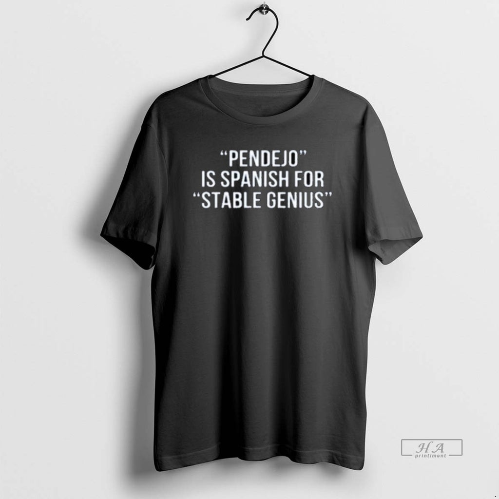 Trendy Pendejo Is Spanish For Stable Genius Long Sleve